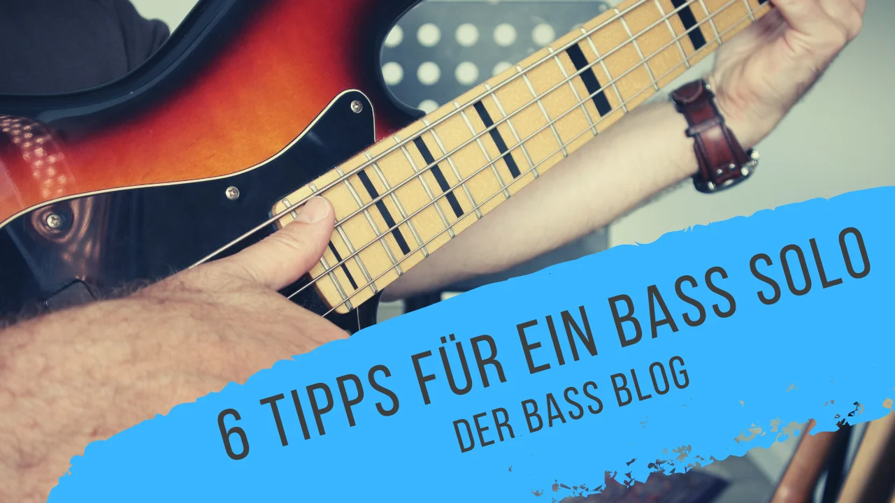 6 Tipps für Bass Solo Der Bass Blog.webp