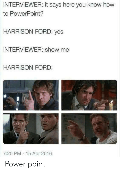 interviewer-it-says-here-you-know-how-to-powerpoint-harrison-44475606.png