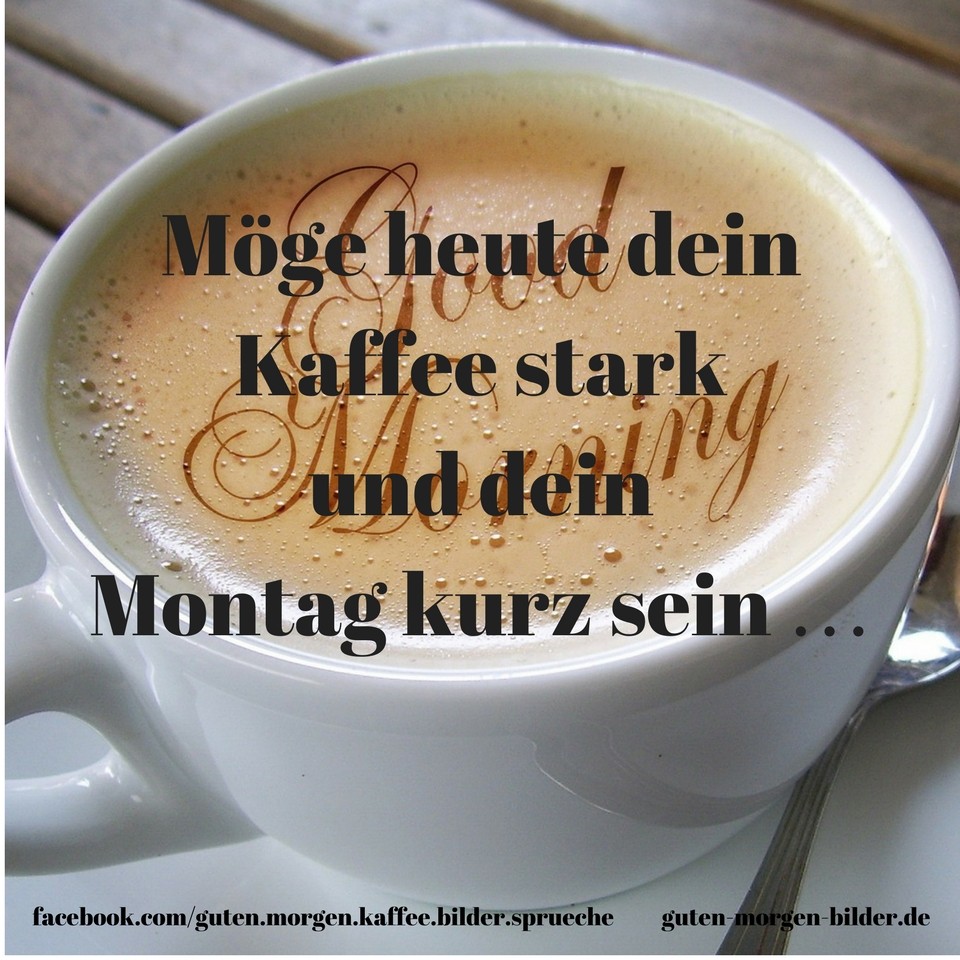 Moege-heute-dein-Kaffee-stark-1.jpg