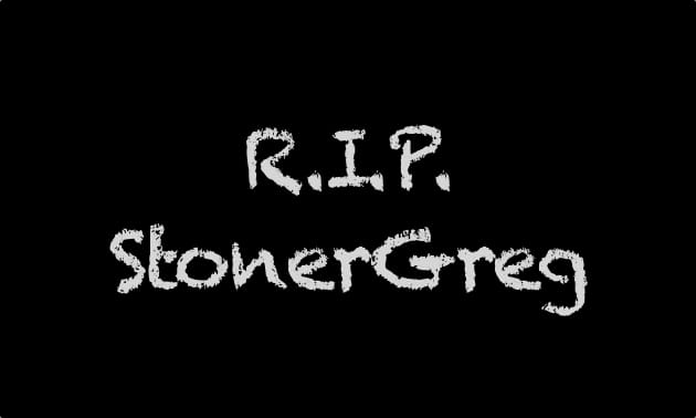 RIP_StonerGreg.jpg