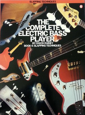 Chuck Rainey "The Complete Bass Player, Book 4: Slapping Techiques"  zur Ausleihe gesucht