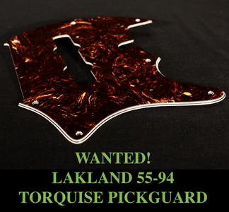 {SUCHE} Tortoise Lakland Pickguard 55-94